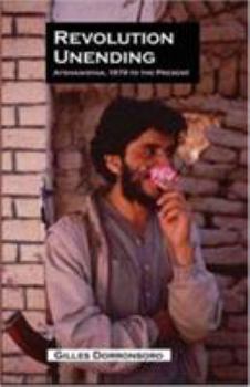 Hardcover Revolution Unending: Afghanistan, 1979 to the Present Book