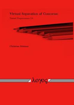 Paperback Virtual Separation of Concerns: Toward Preprocessors 2.0 Book