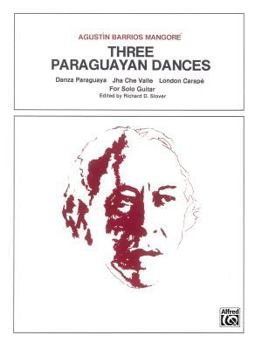 Paperback Three Paraguayan Dances: Sheet (The Guitar Works of Agustin Barrios Mangore) Book