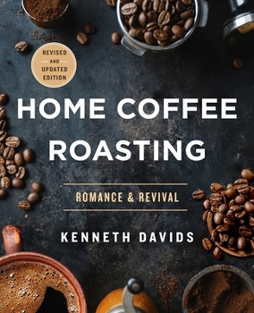 Paperback Home Coffee Roasting, Revised, Updated Edition: Romance and Revival Book