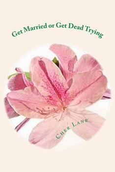 Paperback Get Married or Get Dead Trying Book