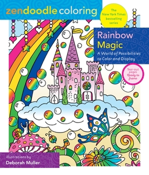 Paperback Zendoodle Coloring: Rainbow Magic: A World of Possibilities to Color & Display Book