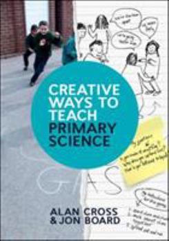 Paperback Creative Ways to Teach Primary Science Book