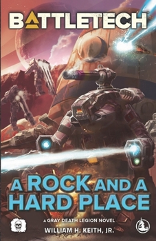 Paperback BattleTech: A Rock and a Hard Place (A Gray Death Legion Novel) Book