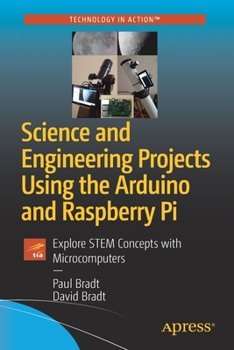 Paperback Science and Engineering Projects Using the Arduino and Raspberry Pi: Explore Stem Concepts with Microcomputers Book