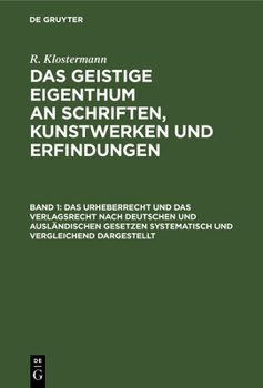 Hardcover Das Urheberrecht Und Das Verlagsrecht Nach Deutschen Und Ausländischen Gesetzen Systematisch Und Vergleichend Dargestellt: Nebst Einem Anhange: Das Ur [German] Book