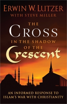 Paperback The Cross in the Shadow of the Crescent: An Informed Response to Islam's War with Christianity Book
