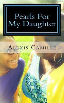 Paperback Pearls For My Daughter: "Words Every Girl Needs To Hear" Book