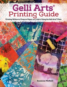 Paperback Gelli Arts(r) Printing Guide: Printing Without a Press on Paper and Fabric Using the Gelli Arts(r) Plate Book