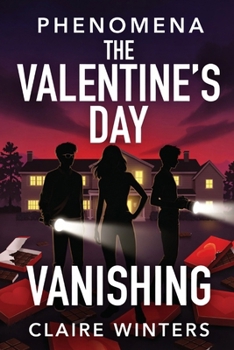The Valentine's Day Vanishing (Phenomena)