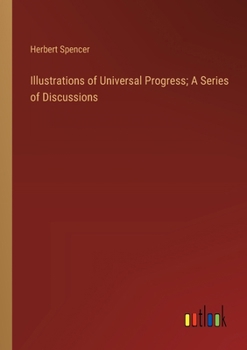 Paperback Illustrations of Universal Progress; A Series of Discussions Book