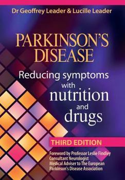 Paperback Parkinson's Disease - Reducing Symptoms with Nutrition and Drugs 2017 Revised Edition Book