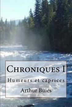 Paperback Chroniques I: Humeurs et caprices [French] Book