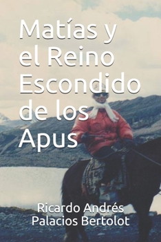 Paperback Matías y el Reino Escondido de los Apus [Spanish] Book