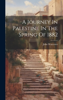 Hardcover A Journey In Palestine In The Spring Of 1882 Book