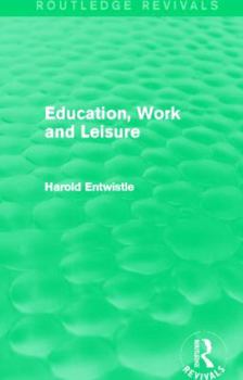 Paperback Education, Work and Leisure (Routledge Revivals) Book