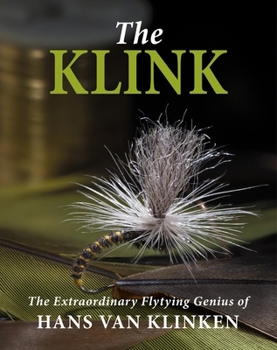 Hardcover The Klink: The Extraordinary Flytying Genius of Hans Van Klinken Book