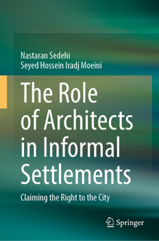 Hardcover The Role of Architects in Informal Settlements: Claiming the Right to the City Book