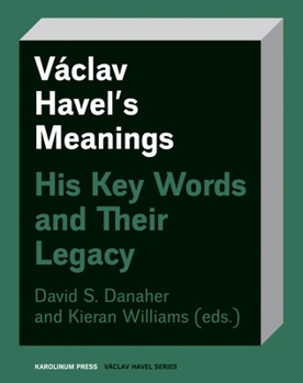 Paperback Václav Havel's Meanings: His Key Words and Their Legacy Book