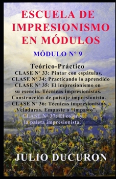 Paperback Escuela de Impresionismo En Módulos: Módulo N° 9 [Spanish] Book