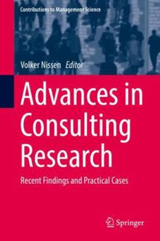 Hardcover Advances in Consulting Research: Recent Findings and Practical Cases Book