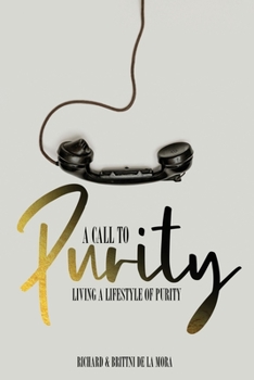 Paperback A Call to Purity: Living a Lifestyle of Purity Book