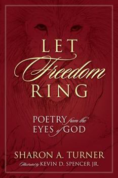 Let Freedom Ring: Poetry from the Eyes of God