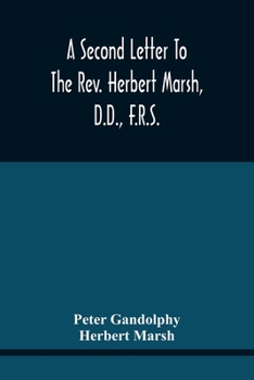 Paperback A Second Letter To The Rev. Herbert Marsh, D.D., F.R.S., Margaret Professor Of History In The University Of Cambridge, Confirming The Opinion That The Book