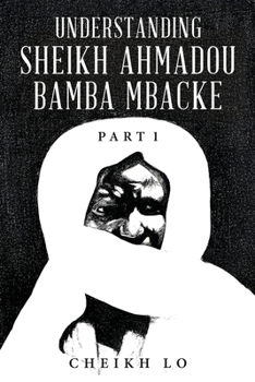Paperback Understanding Sheikh Ahmadou Bamba Mbacke Part 1 Book