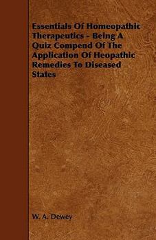 Paperback Essentials of Homeopathic Therapeutics - Being a Quiz Compend of the Application of Heopathic Remedies to Diseased States Book