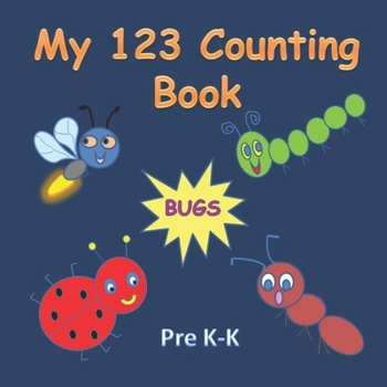 Paperback My 123 Counting Book, BUGS: Ages 2-6 for toddlers, preschool & kindergarten kids Book