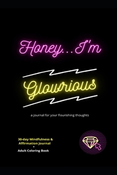 Paperback Honey... I'm Glowrious: a journal for your flourishing thoughts Book