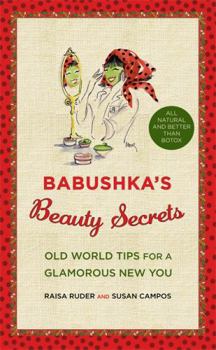 Hardcover Babushka's Beauty Secrets: Old World Tips for a Glamorous New You Book