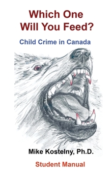 Hardcover Which One Will You Feed?: Child Crime in Canada Book