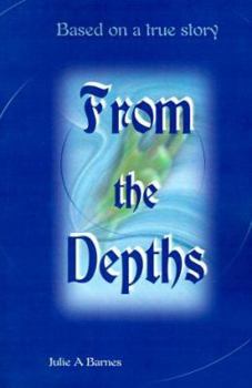 Paperback From the Depths: Based on a True Story Book
