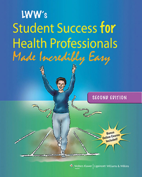 Paperback LWW's Student Success for Health Professionals Made Incredibly Easy [With Access Code] Book