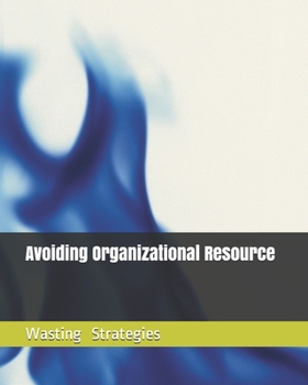 Paperback Avoiding Organizational Waste Resources Strategy Book