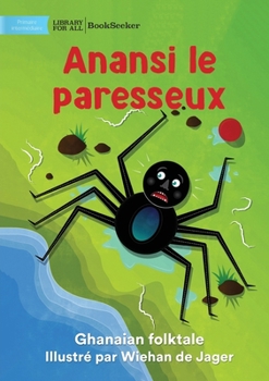 Paperback Lazy Anansi - Anansi le paresseux [French] Book