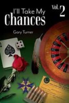 Paperback I'll Take My Chances: Volume 2 Book