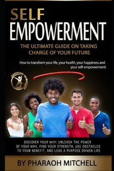 Paperback Youth Self Empowerment: Ultimate Guide On Taking Charge Of Your Future: The Ultimate Guide on Taking Charge of Your Future Book