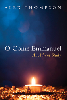 Hardcover O Come Emmanuel: An Advent Study Book