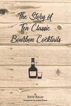 Paperback The Story of Ten Classic Bourbon Cocktails Book