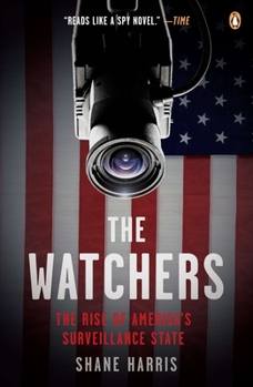 Paperback The Watchers: The Rise of America's Surveillance State Book