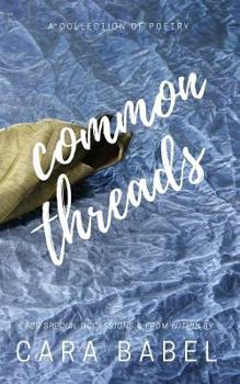 Paperback Common Threads: A Collection of Poetry Book