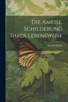 Paperback Die Ameise. Schilderung ihrer Lebensweise [German] Book