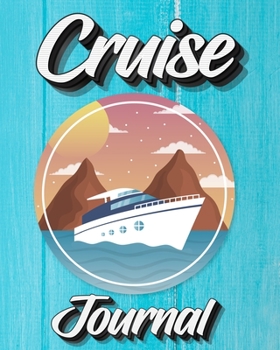 Paperback Cruise Journal: A Daily Journal to Record Your Cruise Ship Vacation Adventures Book