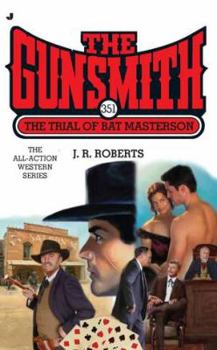 The Trial of Bat Masterson - Book #351 of the Gunsmith