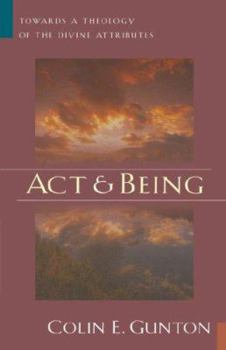 Paperback Act and Being: Towards a Theology of the Divine Attributes Book