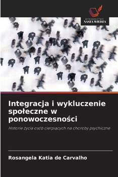 Integracja i wykluczenie spoleczne w ponowoczesnosci (Polish Edition)