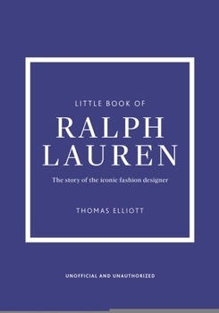 Hardcover Little Book of Ralph Lauren: The Story of the Iconic Fashion House Book